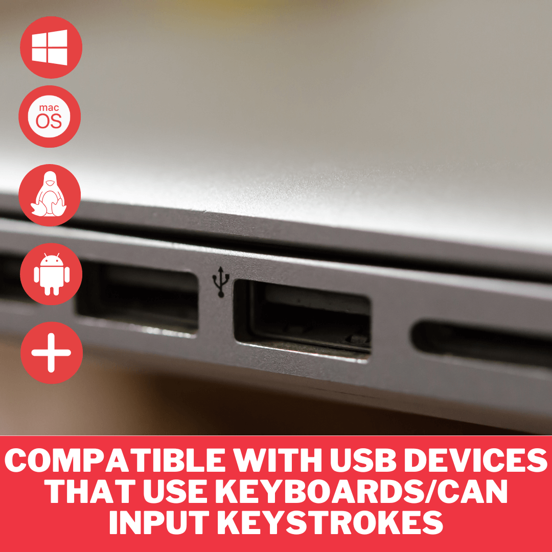 Compatible with USB-enabled systems including Windows, macOS, Linux, Android, and others that accept keyboard input or emulate keystrokes. USB port with compatibility icons for Windows, macOS, Linux, Android, and more — supports keyboard input and keystroke devices