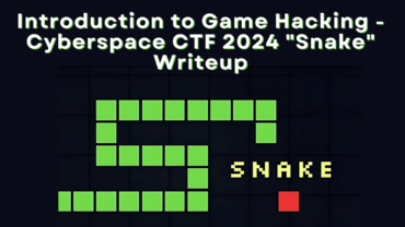 Intro to Game Hacking Cyberspace CTF 2024 Snake writeup