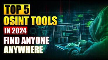 Top 5 OSINT Tools You Need in 2024 to Track Anyone