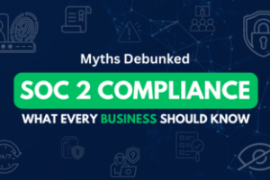 SOC 2 Compliance Myths Debunked